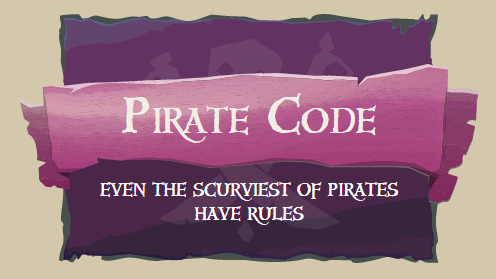 Pirate Code — Even the scurviest of pirates have rules